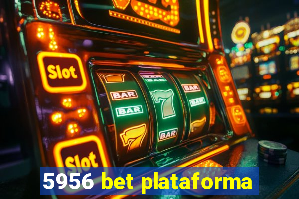 5956 bet plataforma